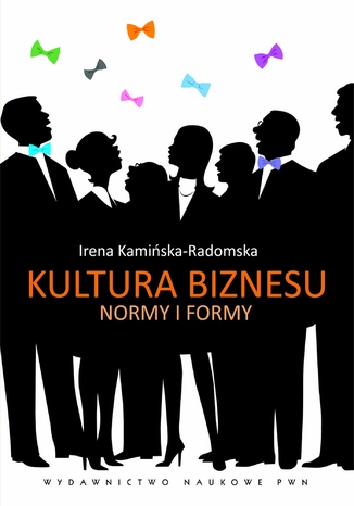 Kultura biznesu. Normy i formy Irena Kamińska-Radomska - okladka książki