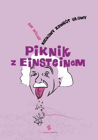 Piknik z Einsteinem. Naukowy zawrót głowy Ben Miller - okladka książki