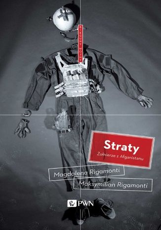 Straty. Żołnierze z Afganistanu Magdalena Rigamonti, Maksymilian Rigamonti - okladka książki