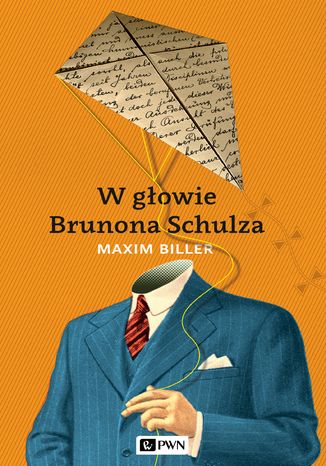 W głowie Brunona Schulza Maxim Biller - okladka książki