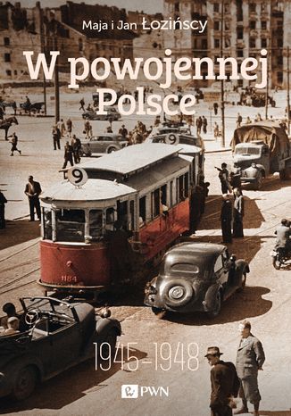 W powojennej Polsce. 1945-1948 Maja Łozińska, Jan Łoziński - okladka książki