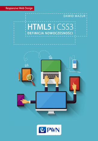 HTML5 i CSS3. Definicja nowoczesności Dawid Mazur - okladka książki