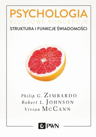 Psychologia. Kluczowe koncepcje. Tom 3. Struktura i funkcje świadomości Philip G. Zimbardo, Robert L. Johnson, Vivian McCann - audiobook CD