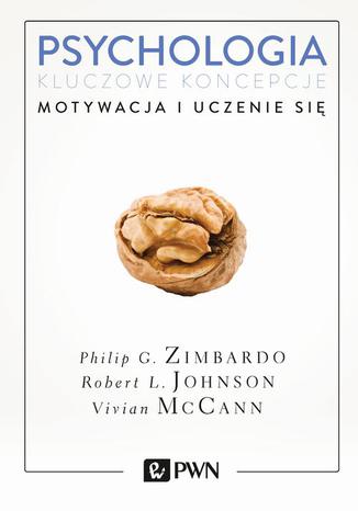 Psychologia. Kluczowe koncepcje. Tom 2. Motywacja i uczenie się Philip G. Zimbardo, Robert L. Johnson, Vivian McCann - audiobook MP3