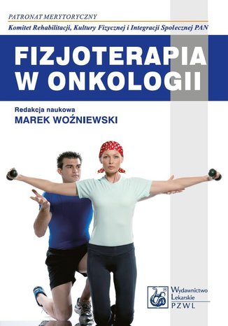 Fizjoterapia w onkologii. Wydanie I Marek Woźniewski - okladka książki