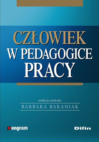 Człowiek w pedagogice pracy Barbara Baraniak - okladka książki