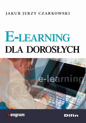 E-learning dla dorosłych Jakub Jerzy Czarkowski - okladka książki