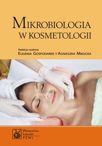 Mikrobiologia w kosmetologii Eugenia Gospodarek, Agnieszka Mikucka, Anna Budzyńska - okladka książki