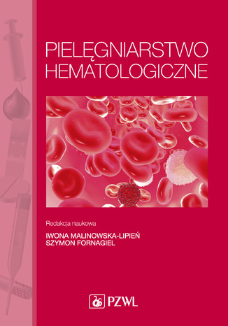 Pielęgniarstwo hematologiczne Iwona Malinowska-Lipień, Szymon Fornagiel - okladka książki