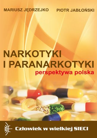 Narkotyki i paranarkotyki - perspektywa polska Mariusz Jędrzejko, Piotr Jabłoński - okladka książki