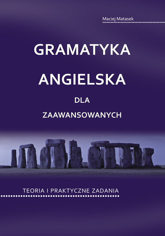Gramatyka angielska dla zaawansowanych. Teoria i praktyczne zadania Maciej Matasek - audiobook CD