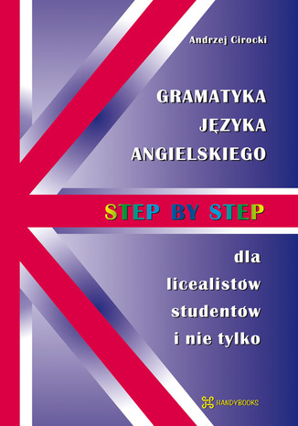 Gramatyka języka angielskiego - Step by Step Andrzej Cirocki - okladka książki