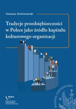 Tradycje przedsiębiorczości w Polsce jako źródło kapitału kulturowego organizacji Tomasz Ochinowski - okladka książki