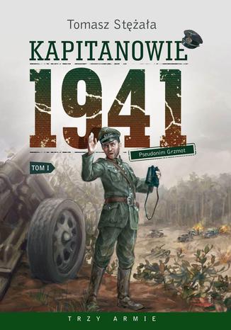 Kapitanowie 1941 Tomasz Stężała - okladka książki