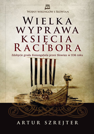 Wielka wyprawa księcia Racibora Artur Szrejter - okladka książki