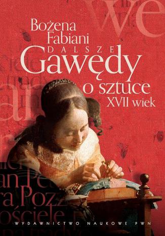 Dalsze gawędy o sztuce XVII wiek Bożena Fabiani - okladka książki