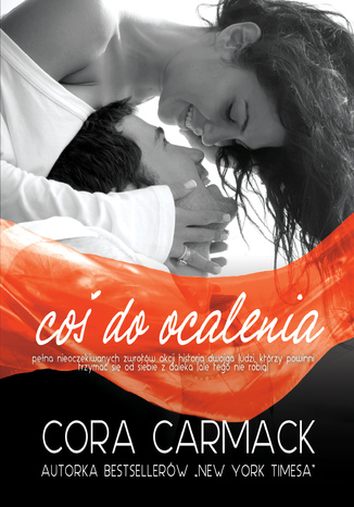 Coś do ocalenia Cora Carmack - okladka książki