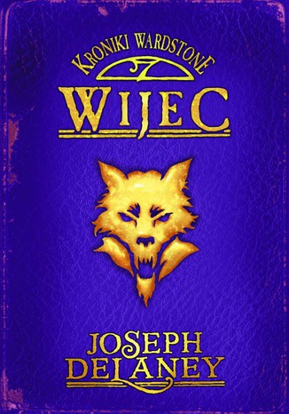 Kroniki Wardstone 11. Wijec Joseph Delaney - okladka książki