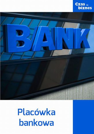 Placówka bankowa Praca zbiorowa - okladka książki