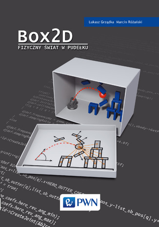 Box2D. Fizyczny świat w pudełku Łukasz Grządka, Marcin Różańsk - okladka książki