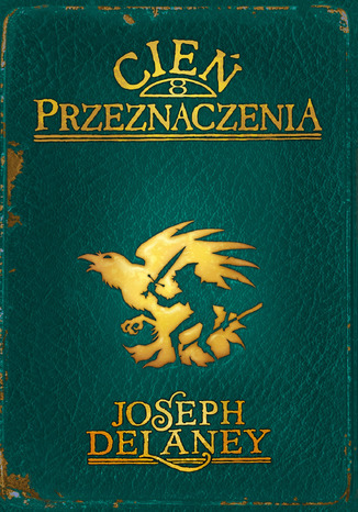 Kroniki Wardstone 8. Cień przeznaczenia Joseph Delaney - okladka książki