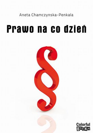 Prawo na co dzień Aneta Chamczyńska-Penkala - okladka książki