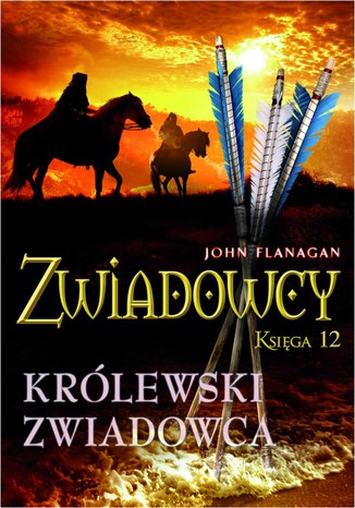 Zwiadowcy 12 Królewski zwiadowca John Flanagan - okladka książki