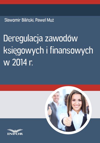 Deregulacja zawodów księgowych i finansowych w 2014 r Sławomir Biliński, Paweł Muż - okladka książki