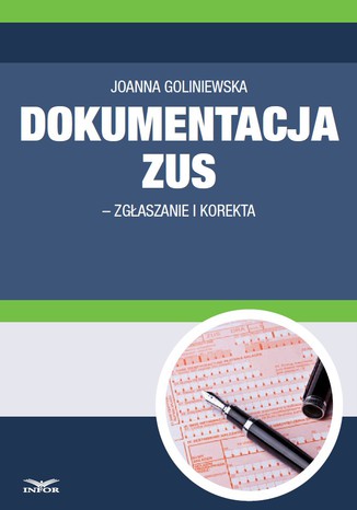 Dokumentacja ZUS - zgłaszanie i korekta Infor PL - okladka książki
