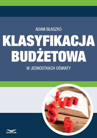 Klasyfikacja budżetowa w jednostkach oświaty Infor PL - okladka książki