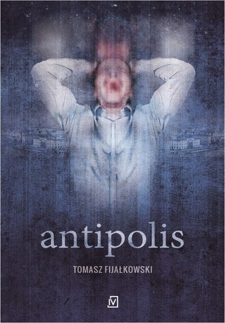 Antipolis Tomasz Fijałkowski - okladka książki