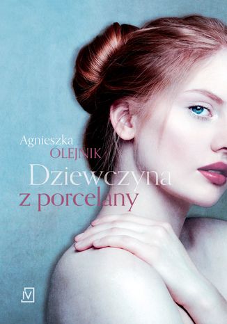Dziewczyna z porcelany Agnieszka Olejnik - okladka książki