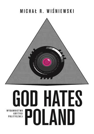 God Hates Poland Michał R. Wiśniewski - okladka książki