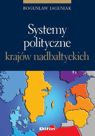 Systemy polityczne krajów nadbałtyckich Bogusław Jagusiak - okladka książki