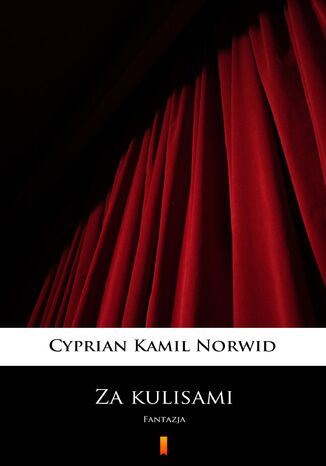 Za kulisami. Fantazja Cyprian Kamil Norwid - okladka książki