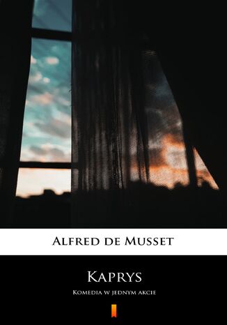 Kaprys. Komedia w jednym akcie Alfred de Musset - okladka książki