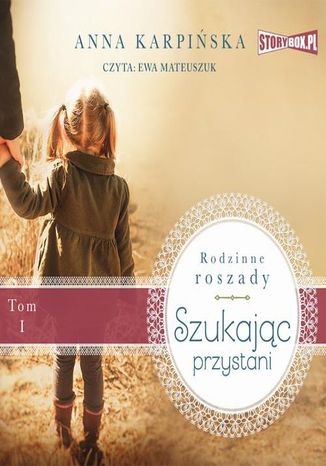 Rodzinne roszady. Tom 1. Szukając przystani Anna Karpińska - okladka książki