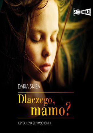 Dlaczego, mamo? Daria Skiba - okladka książki