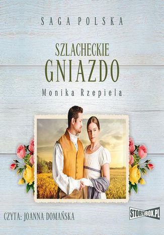 Szlacheckie gniazdo. Tom 1 Monika Rzepiela - okladka książki