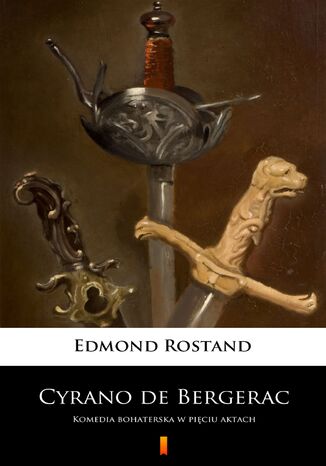 Cyrano de Bergerac. Komedia bohaterska w pięciu aktach Edmond Rostand - okladka książki