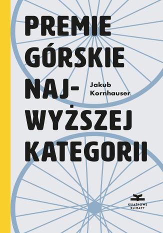 Premie górskie najwyższej kategorii Jakub Korhauser - okladka książki