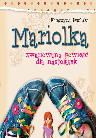 Mariolka. Zwariowana powieść dla nastolatek (audiobook) Katarzyna Dembska - okladka książki