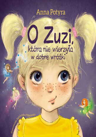 O Zuzi, która nie wierzyła w dobre wróżki (audiobook) Anna Potyra - okladka książki