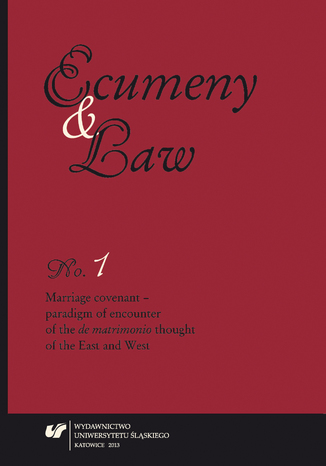 "Ecumeny and Law" 2013, No. 1: Marriage covenant - paradigm of encounter of the "de matrimonio" thought of the East and West red. Andrzej Pastwa - okladka książki