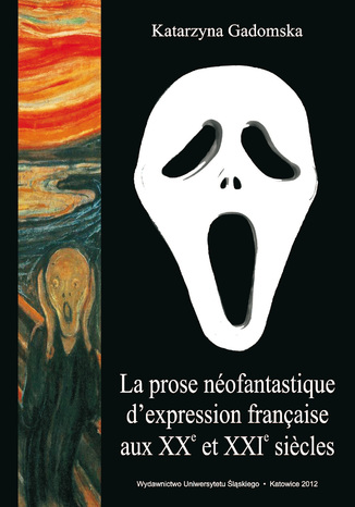 La prose néofantastique d'expression française aux XXe et XXIe siecles Katarzyna Gadomska - okladka książki