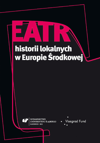 Teatr historii lokalnych w Europie Środkowej red. Ewa Wąchocka, Dorota Fox, Aneta Głowacka - okladka książki