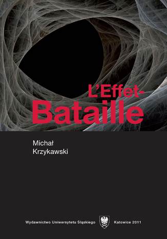 L'Effet-Bataille. De la littérature d'exces a l'écriture. Un "texte-lecture" Michał Krzykawski - okladka książki