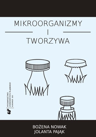 Mikroorganizmy i tworzywa. Skrypt dla studentów Bożena Nowak, Jolanta Pająk - okladka książki