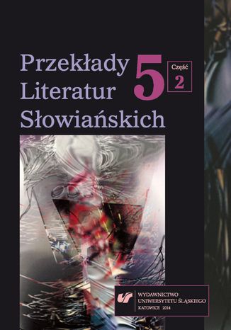 Przekłady Literatur Słowiańskich. T. 5. Cz. 2: Bibliografia przekładów literatur słowiańskich (2013) red. Bożena Tokarz - okladka książki