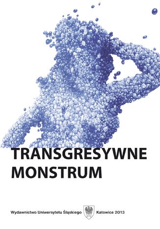 Transgresywne monstrum red. Dorota Bastek, Martyna Fołta - okladka książki